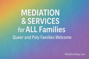 Mediation for all families Queer and Poly